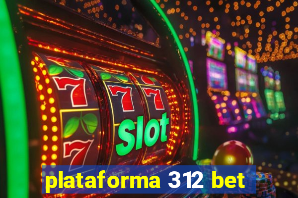 plataforma 312 bet